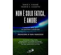 Non è solo fatica, è amore. I campioni dello sport tra passione e solidarietà