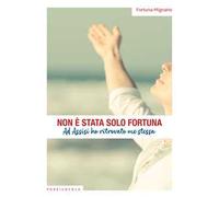 Non è stata solo fortuna. Ad Assisi ho ritrovato me stessa