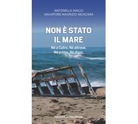 Non è stato il mare. Né a Cutro. Né altrove. Né prima. Né dopo -