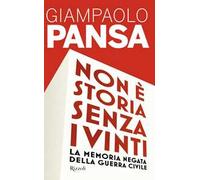 Non è storia senza i vinti. La memoria negata della guerra civile
