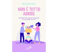 Non è tutto amore. Ingredienti per una psico-educazione alla relazione affettiva