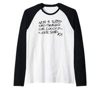 Non è Tutto Oro Quello Che luccica a Volte Sono io Maglia con Maniche Raglan