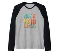 Non è Un manifestante pagato Funny PRO Democracy Design Maglia con Maniche Raglan