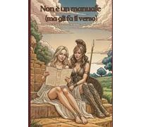 Non è un manuale (ma gli fa il verso): Formule e leggi scientifiche in poesie con un pizzico di anima ed ironia