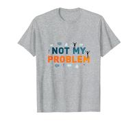 Non è Un Mio Problema: atteggiamento spensierato per alleviare Lo Stress Maglietta, Uomo, Grigio Melange, M