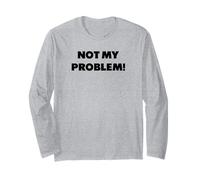 Non è Un Mio Problema., detti Divertenti Maglia a Manica