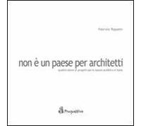 Non è un paese per architetti. Quattro storie di progetti per lo spazio pubblico in Italia