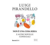 Non è una cosa seria e altre novelle coniugali