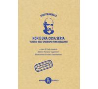 Libri Luigi Pirandello - Non E Una Cosa Seria. Viaggio Nell'umorismo Pirandellia