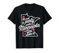 Non è Una Festa Fino a Quando Non entra Una Ragazza del Minnesota,Ragazze orgogliose Maglietta