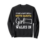 Non è una festa fino a quando non entra una ragazza del South Dakota,Orgoglioso Gi Felpa
