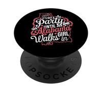 Non è una festa fino a quando non entra una ragazza dell"Alabama,Ragazze orgogliose PopSockets PopGrip Adesivo