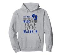 Non è una festa fino a quando una ragazza del Wisconsin non cammina nel Wisconsin Felpa con Cappuccio