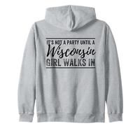 Non è una festa fino a quando una ragazza del Wisconsin non cammina nel Wisconsin Felpa con Cappuccio