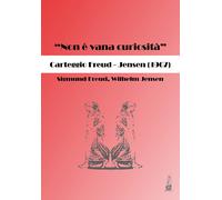 «Non è vana curiosità». Carteggio Freud-Jensen (1907) di Sigmund Freud, Wilhelm