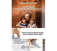 Non è vero che non siamo stati felici