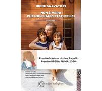 Non è vero che non siamo stati felici - Salvatori Irene