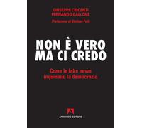 Non è vero ma ci credo. Come le fake news inquinano la democrazia - Cricen...