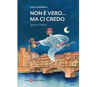 Non è vero... ma ci credo. Spettri a Firenze