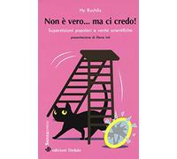 Non è vero... ma ci credo! Superstizioni popolari e verità scientifiche