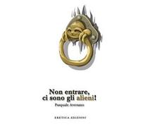 Non entrare, ci sono gli alieni!