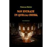 Non entrate in quella chiesa