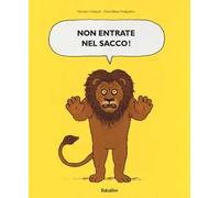 Non entrate nel sacco! Ediz. illustrata