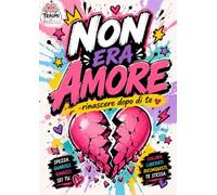Non era amore: Rinascere dopo di te