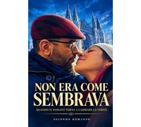 Non era come sembrava: Quando il passato torna a cambiare la verità