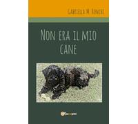 Non era il mio cane di Gabriella Marchi, 2020, Youcanprint
