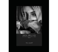 Non era lei: Ma aveva la sua voce e i suoi occhi