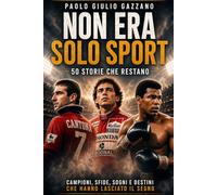 Non era solo sport: 50 storie che restano