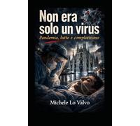 Non era solo un virus: Pandemia, lutto e complottismo