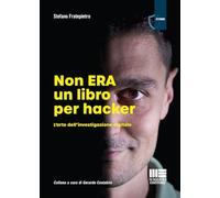 Non ERA un libro per Hacker - L'arte dell'investigazione digitale