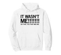 Non Ero io! Oh Quello, Sì, Ero io. (Divertente) Felpa con Cappuccio