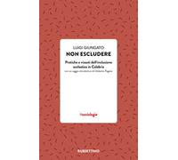 Non escludere. Pratiche e vissuti dell'inclusione scolastica in Calabria