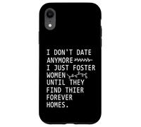 Non esco più con qualcuno, faccio affidamento sulle donne finché non lo trovano Custodia per iPhone XR