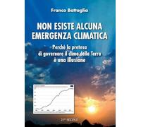 Non esiste alcuna emergenza climatica. Perché la pretesa di governare il clima della terra è un illusione