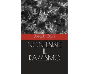 NON ESISTE IL RAZZISMO
