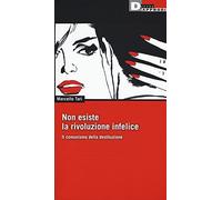 Non esiste la rivoluzione infelice. Il comunismo della destituzione