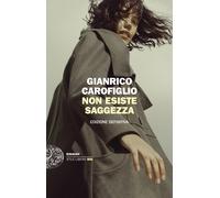 Non esiste saggezza. Edizione definitiva - Carofiglio Gianrico