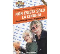 Non esiste solo la cinghia. Manuale tragicomico di pedagogia