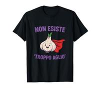 Non esiste troppo aglio funny garlic design Maglietta