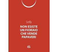 Non esiste un fioraio che vende papaveri