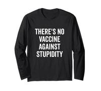 Non Esiste Un vaccino Contro la stupidità Divertente Maglia a Manica