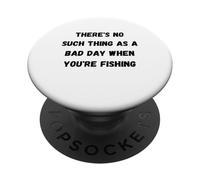 Non esiste una brutta giornata quando stai pescando PopSockets PopGrip Adesivo
