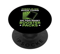 Non esiste una cosa come troppi booster pack gioco di carte PopSockets PopGrip Adesivo