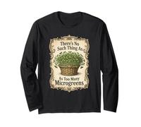 Non Esiste Una Cosa Come troppi germogli di microgreens Maglia a Manica