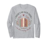 Non Esiste Una Cosa Come troppi Libri Amante dei Libri Maglia a Manica