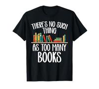 Non esiste una cosa come troppi libri bibliofilo di topi di biblioteca Maglietta